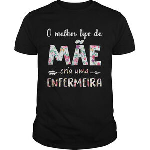 O Melhor Tipo De Me Cria Uma Enfermeira Shirt